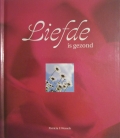Liefde is gezond - Patricia F. Wessels